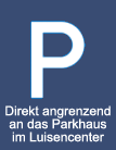 Parken im Parkhaus Luisencenter